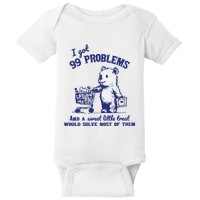 99 Problems And A Sweet Little Treat Would Solve Most Of Them Baby Bodysuit