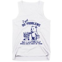 99 Problems And A Sweet Little Treat Would Solve Most Of Them Tank Top