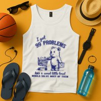 99 Problems And A Sweet Little Treat Would Solve Most Of Them Tank Top