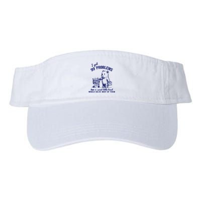 99 Problems And A Sweet Little Treat Would Solve Most Of Them Valucap Bio-Washed Visor