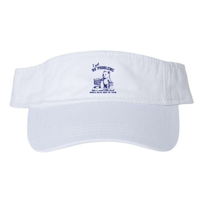 99 Problems And A Sweet Little Treat Would Solve Most Of Them Visor