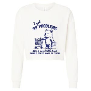 99 Problems And A Sweet Little Treat Would Solve Most Of Them Cropped Pullover Crew