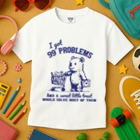 99 Problems And A Sweet Little Treat Would Solve Most Of Them Kids T-Shirt