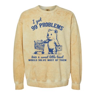 99 Poblems And A Sweet Little Treat Would Solve Most Of Them Vintage Colorblast Crewneck Sweatshirt