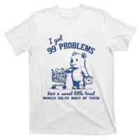 99 Poblems And A Sweet Little Treat Would Solve Most Of Them Vintage T-Shirt