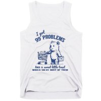 99 Poblems And A Sweet Little Treat Would Solve Most Of Them Vintage Tank Top