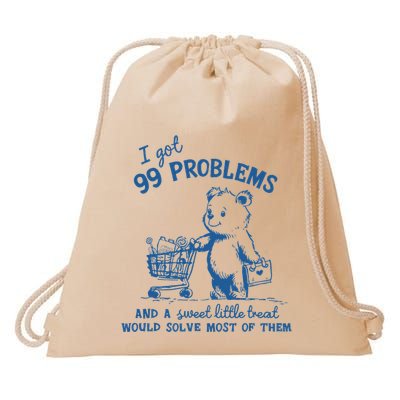 99 Problems And Sweet Little Treat Would Solve Most Of Them Drawstring Bag