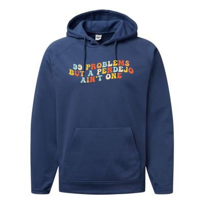 99 Problems But A Pendejo AinT One Performance Fleece Hoodie