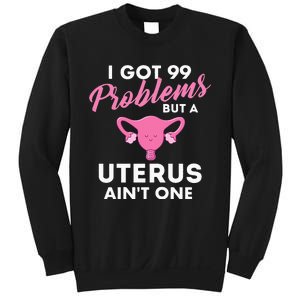 99 Problems But A Uterus Ain't One Hysterectomy Surgery Sweatshirt