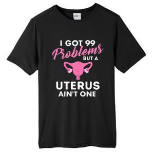 99 Problems But A Uterus Ain't One Hysterectomy Surgery Tall Fusion ChromaSoft Performance T-Shirt