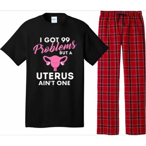 99 Problems But A Uterus Ain't One Hysterectomy Surgery Pajama Set