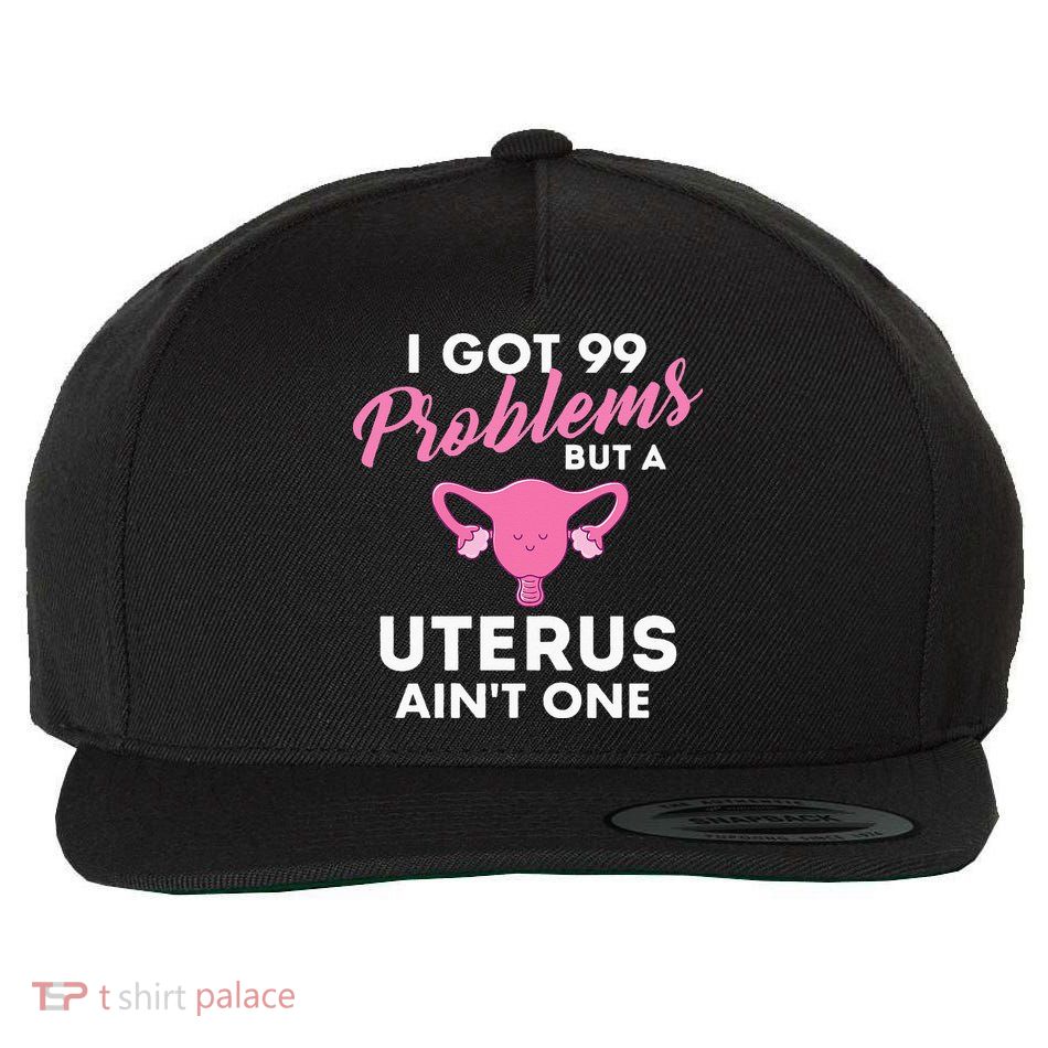 99 Problems But A Uterus Ain't One Hysterectomy Surgery Wool Snapback Cap