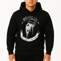 99 Problems But A Slice Ain't One Hoodie
