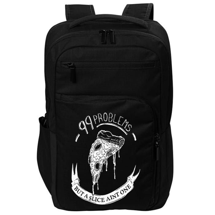 99 Problems But A Slice Ain't One Impact Tech Backpack
