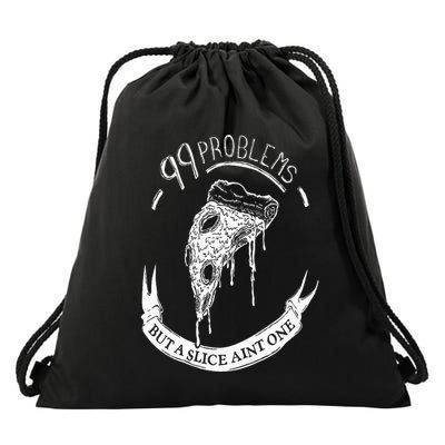 99 Problems But A Slice Ain't One Drawstring Bag
