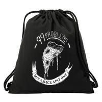 99 Problems But A Slice Ain't One Drawstring Bag