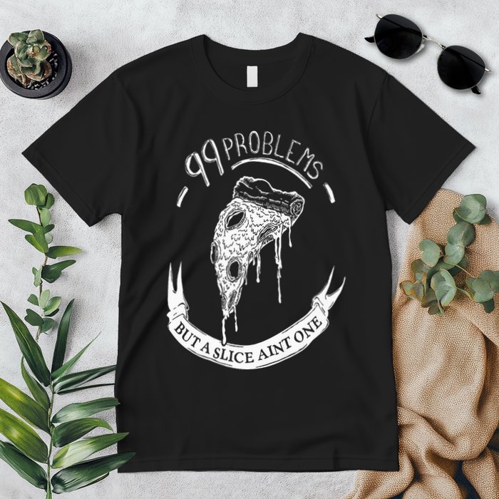 99 Problems But A Slice Ain't One Premium T-Shirt