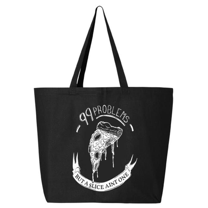 99 Problems But A Slice Ain't One 25L Jumbo Tote