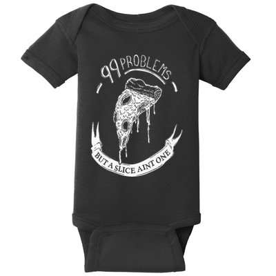 99 Problems But A Slice Ain't One Baby Bodysuit