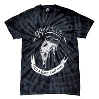 99 Problems But A Slice Ain't One Tie-Dye T-Shirt