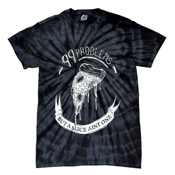 99 Problems But A Slice Ain't One Tie-Dye T-Shirt