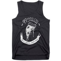 99 Problems But A Slice Ain't One Tank Top