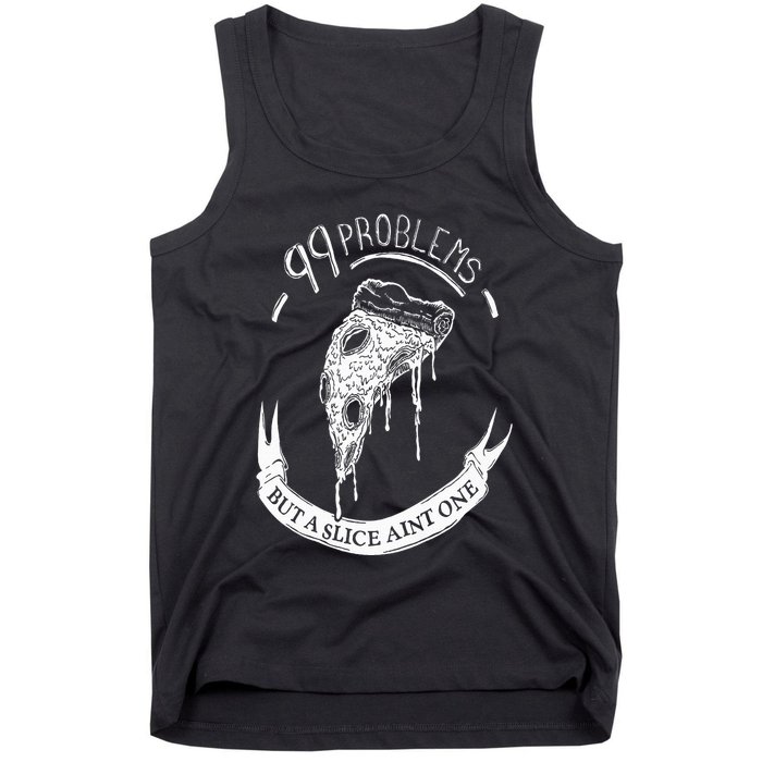 99 Problems But A Slice Ain't One Tank Top