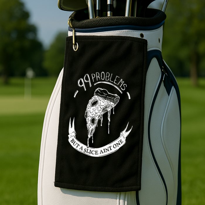 99 Problems But A Slice Ain't One Golf Towel