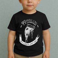 99 Problems But A Slice Ain't One Toddler T-Shirt