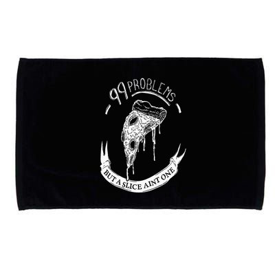 99 Problems But A Slice Ain't One Microfiber Hand Towel
