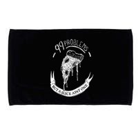 99 Problems But A Slice Ain't One Microfiber Hand Towel
