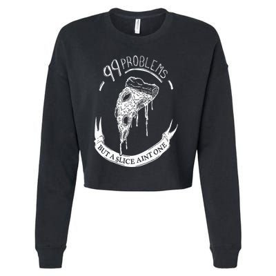 99 Problems But A Slice Ain't One Cropped Pullover Crew