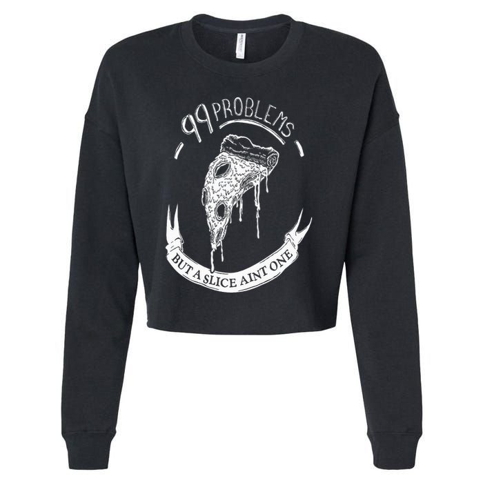 99 Problems But A Slice Ain't One Cropped Pullover Crew