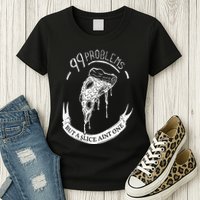 99 Problems But A Slice Ain't One Womens T-Shirt