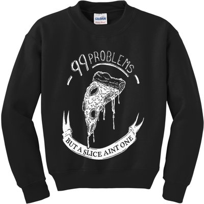 99 Problems But A Slice Ain't One Kids Sweatshirt
