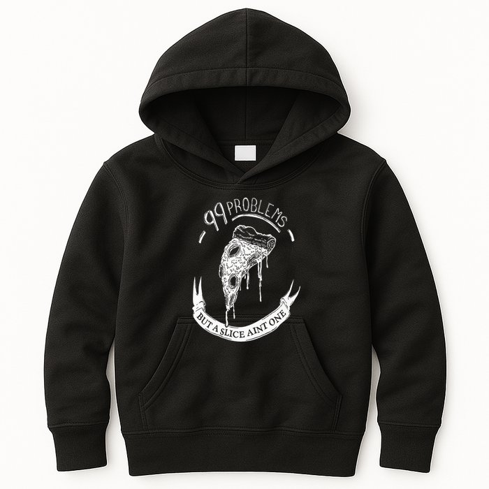 99 Problems But A Slice Ain't One Kids Hoodie