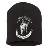 99 Problems But A Slice Ain't One Short Acrylic Beanie
