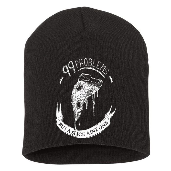 99 Problems But A Slice Ain't One Short Acrylic Beanie