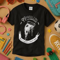 99 Problems But A Slice Ain't One Kids T-Shirt