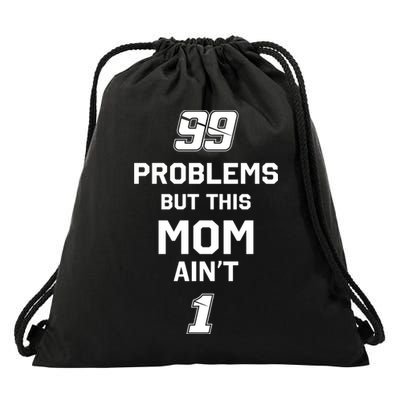 99 Problems But This Mom Aint 1 Drawstring Bag