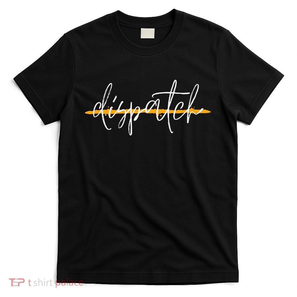 911 Police Dispatcher Thin Gold Line Sheriff Dispatch Life T-Shirt