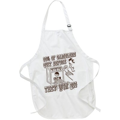 99 Percent Of Gamblers Quit Before They Win Big Apron
