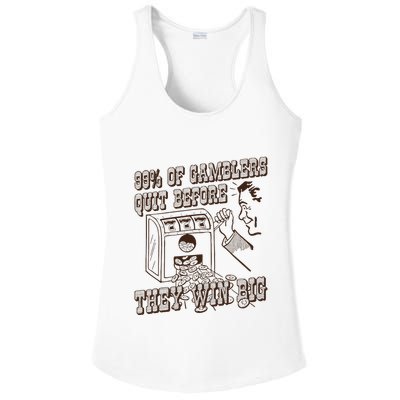 99 Percent Of Gamblers Quit Before They Win Big Ladies PosiCharge Competitor Racerback Tank