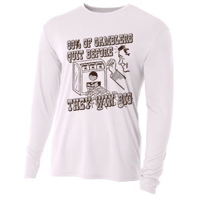 99 Percent Of Gamblers Quit Before They Win Big Cooling Performance Long Sleeve Crew