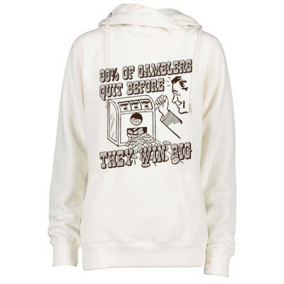 99 Percent Of Gamblers Quit Before They Win Big Womens Funnel Neck Pullover Hood