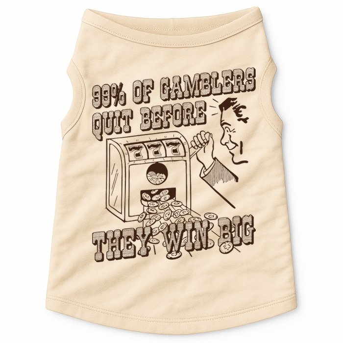 99 Percent Of Gamblers Quit Before They Win Big Doggie Tank