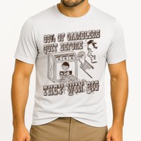 99 Percent Of Gamblers Quit Before They Win Big Performance Shirt