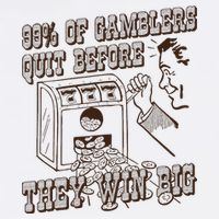 99 Percent Of Gamblers Quit Before They Win Big Performance Shirt