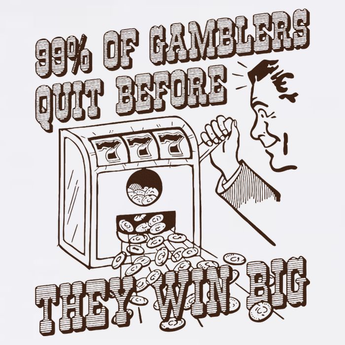 99 Percent Of Gamblers Quit Before They Win Big Performance Shirt