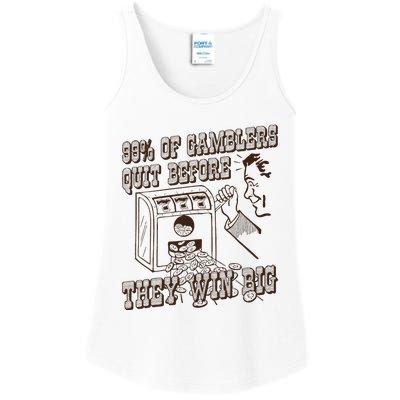 99 Percent Of Gamblers Quit Before They Win Big Ladies Essential Tank